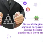 Guia estrategica de seguros corporativos