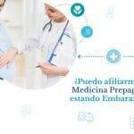 Puedo afiliarme a una medicina prepagada estando embarazada